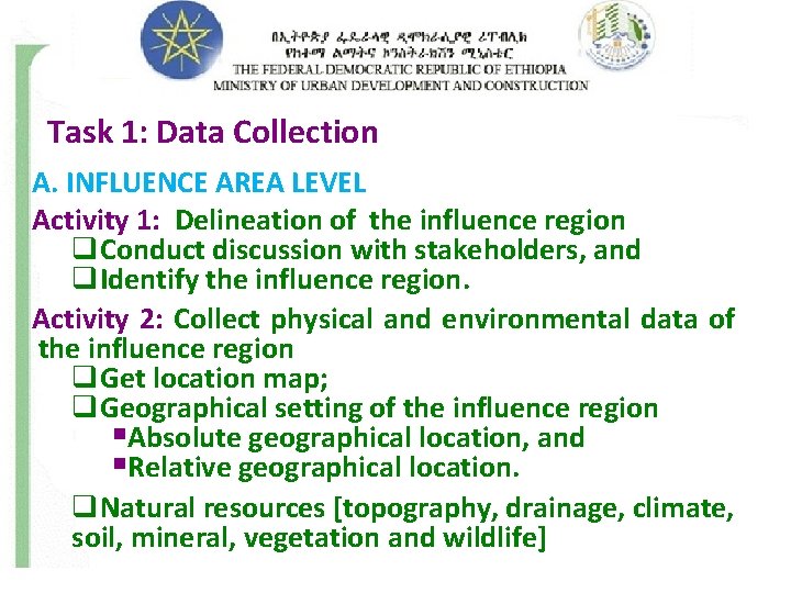 Task 1: Data Collection A. INFLUENCE AREA LEVEL Activity 1: Delineation of the influence