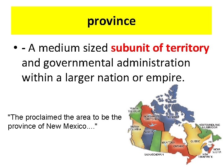 province • - A medium sized subunit of territory and governmental administration within a