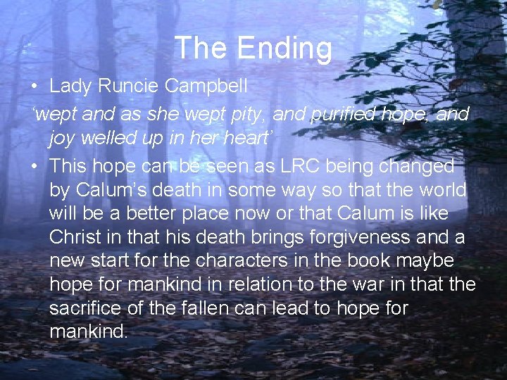 The Ending • Lady Runcie Campbell ‘wept and as she wept pity, and purified