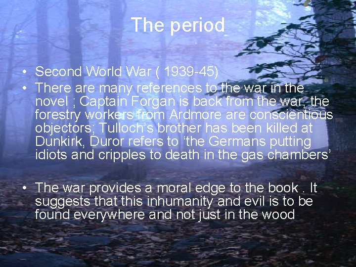 The period • Second World War ( 1939 -45) • There are many references