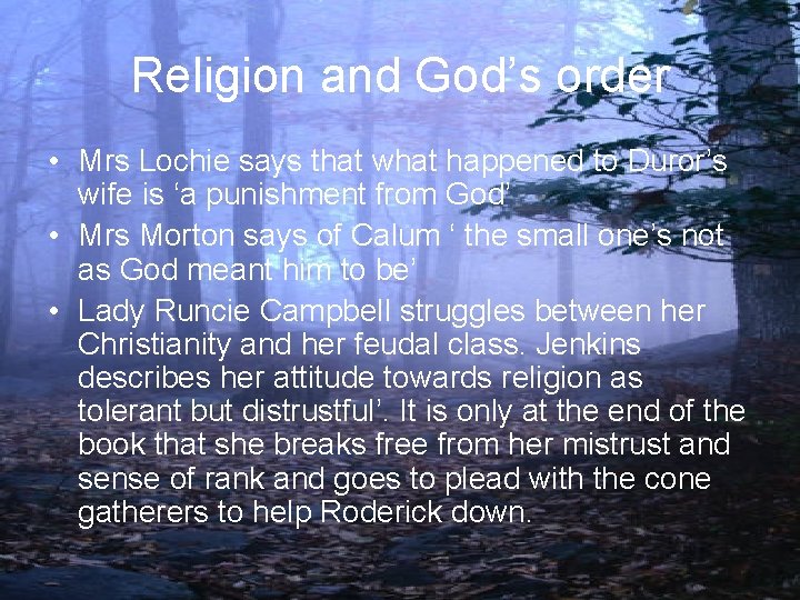 Religion and God’s order • Mrs Lochie says that what happened to Duror’s wife