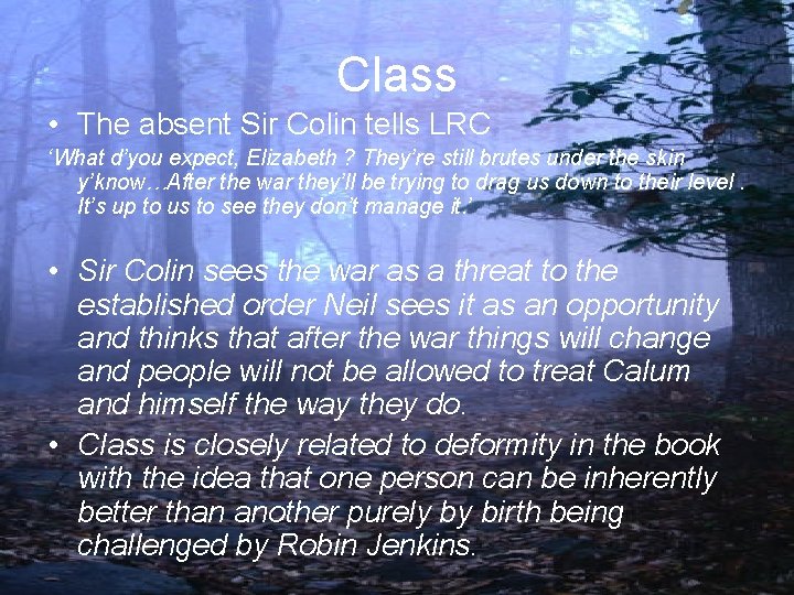 Class • The absent Sir Colin tells LRC ‘What d’you expect, Elizabeth ? They’re