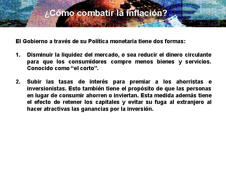 ¿Cómo combatir la inflación? El Gobierno a través de su Política monetaria tiene dos