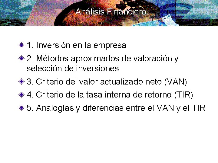 Análisis Financiero 1. Inversión en la empresa 2. Métodos aproximados de valoración y selección