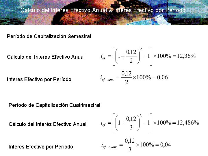Cálculo del Interés Efectivo Anual & Interés Efectivo por Período de Capitalización Semestral Cálculo