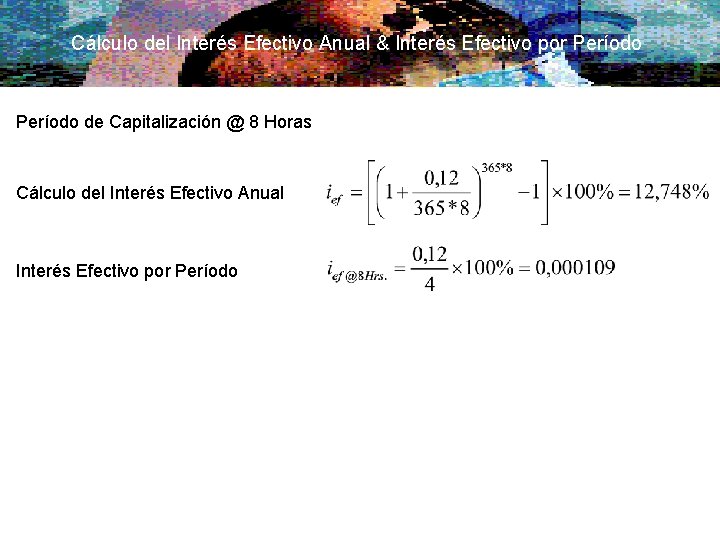 Cálculo del Interés Efectivo Anual & Interés Efectivo por Período de Capitalización @ 8