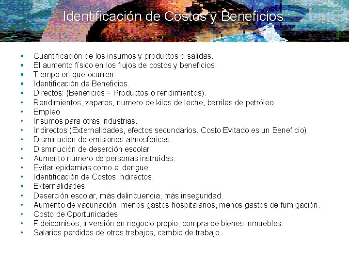 Identificación de Costos y Beneficios § § § • • • § • •