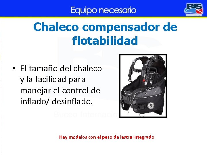 Chaleco compensador de flotabilidad • El tamaño del chaleco y la facilidad para manejar