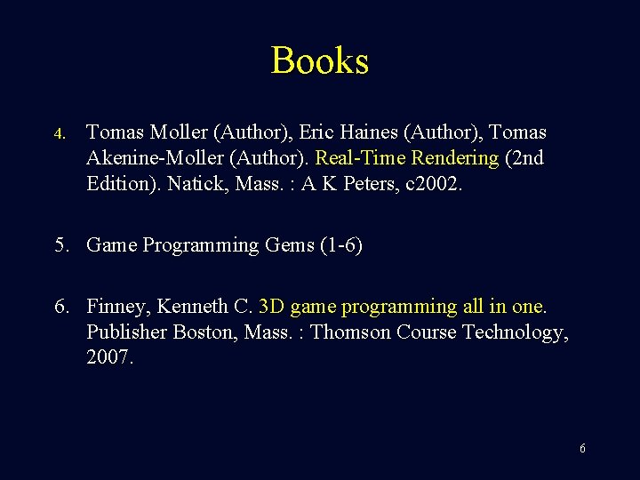 Books 4. Tomas Moller (Author), Eric Haines (Author), Tomas Akenine-Moller (Author). Real-Time Rendering (2