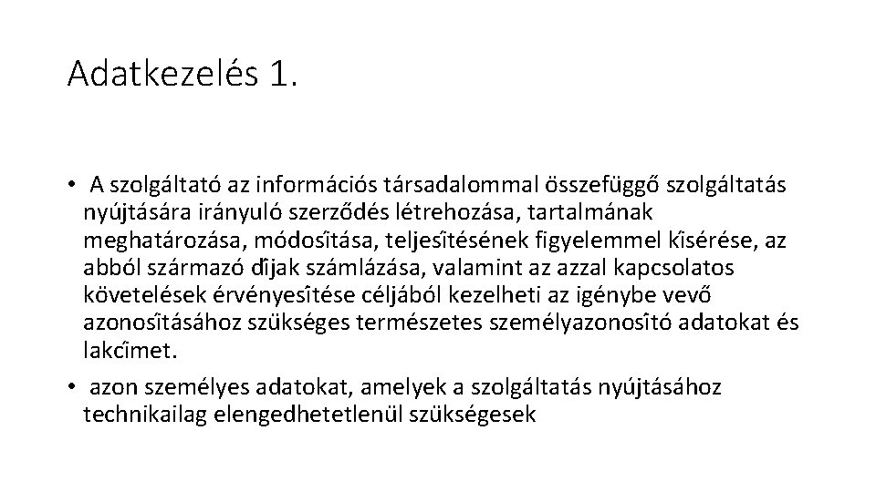 Adatkezele s 1. • A szolga ltato az informa cio s ta rsadalommal o