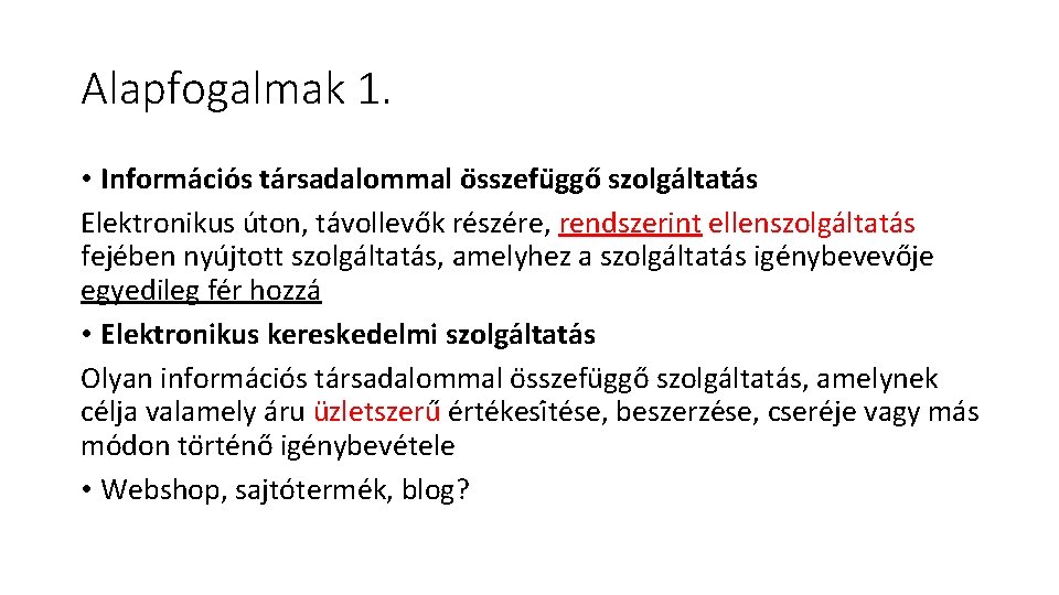 Alapfogalmak 1. • Informa cio s ta rsadalommal o sszefu ggo szolga ltata s