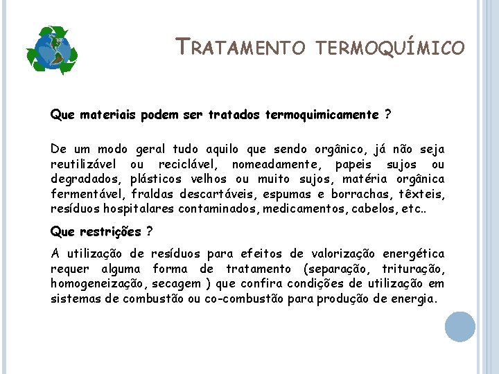 TRATAMENTO TERMOQUÍMICO Que materiais podem ser tratados termoquimicamente ? De um modo geral tudo