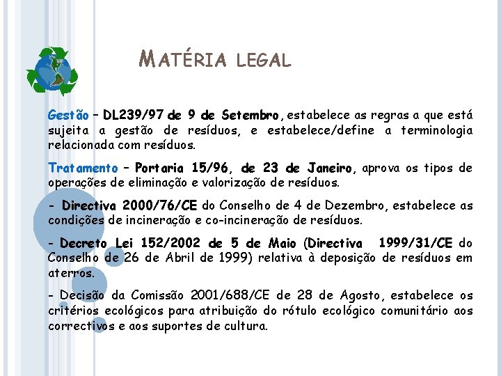 MATÉRIA LEGAL Gestão – DL 239/97 de 9 de Setembro, estabelece as regras a