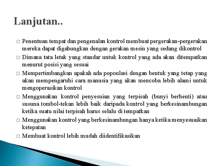 Lanjutan. . � � � Penentuan tempat dan pengenalan kontrol membuat pergerakan-pergerakan mereka dapat