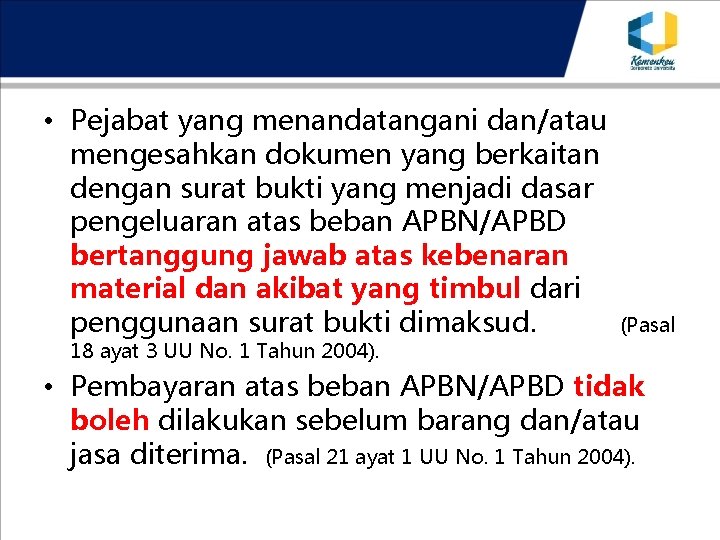  • Pejabat yang menandatangani dan/atau mengesahkan dokumen yang berkaitan dengan surat bukti yang