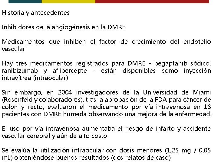 Historia y antecedentes Inhibidores de la angiogénesis en la DMRE Medicamentos que inhiben el