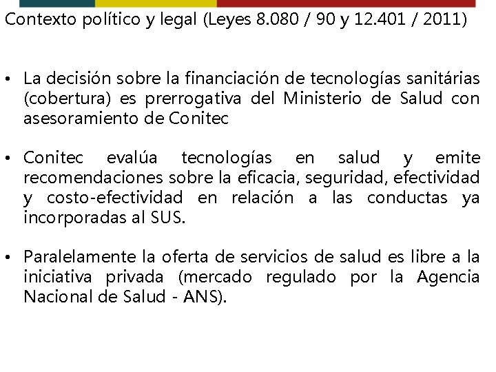 Contexto político y legal (Leyes 8. 080 / 90 y 12. 401 / 2011)