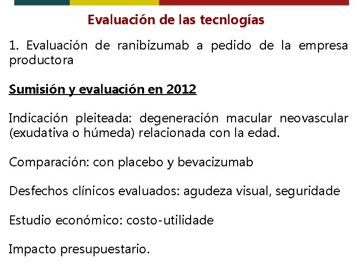 Evaluación de las tecnlogías 1. Evaluación de ranibizumab a pedido de la empresa productora