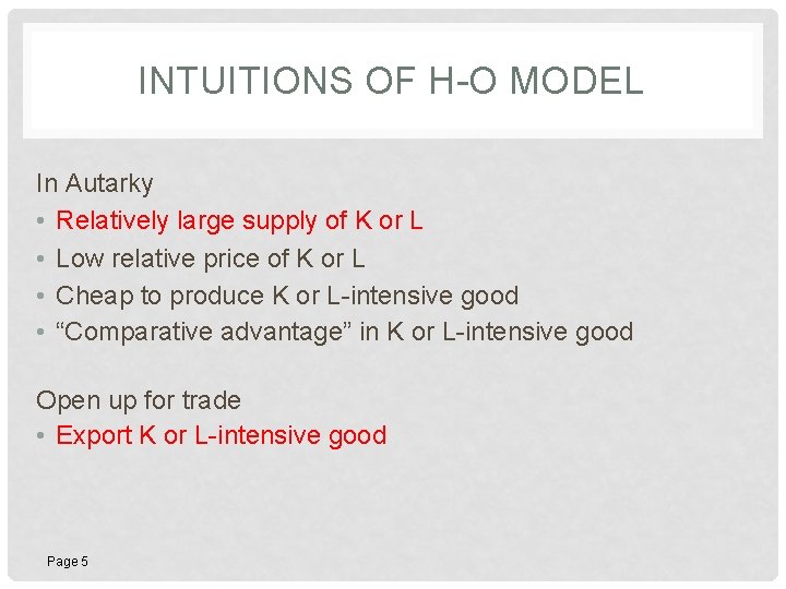 INTUITIONS OF H-O MODEL In Autarky • Relatively large supply of K or L