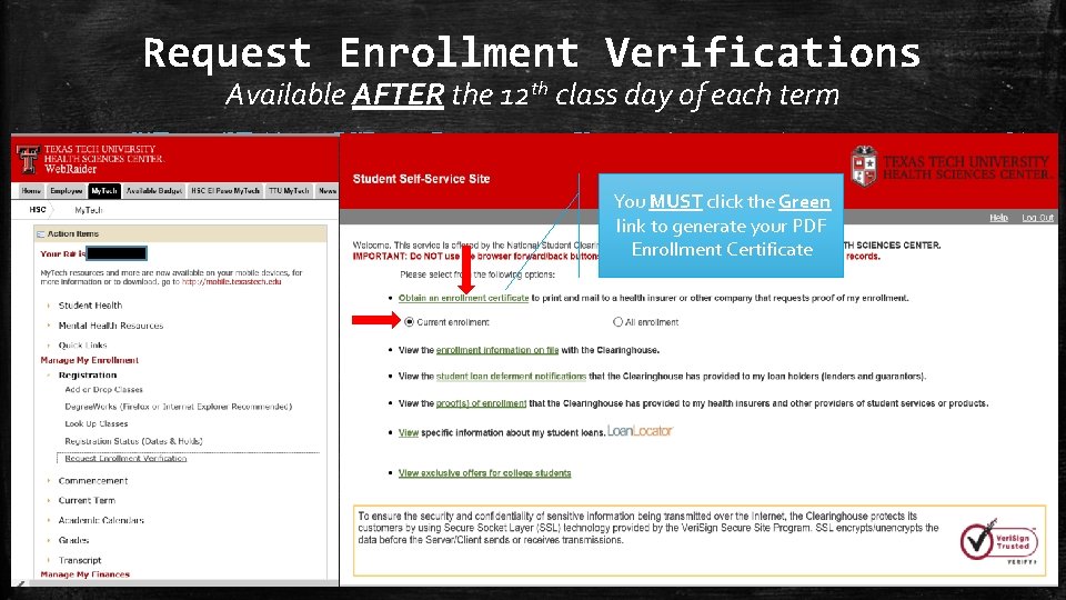 Request Enrollment Verifications Available AFTER the 12 th class day of each term You