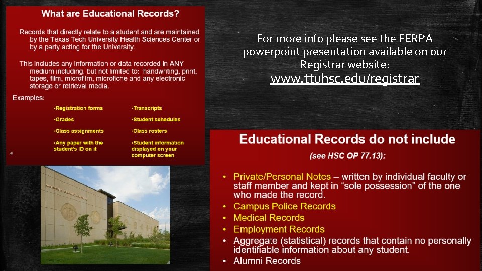 For more info please see the FERPA powerpoint presentation available on our Registrar website: