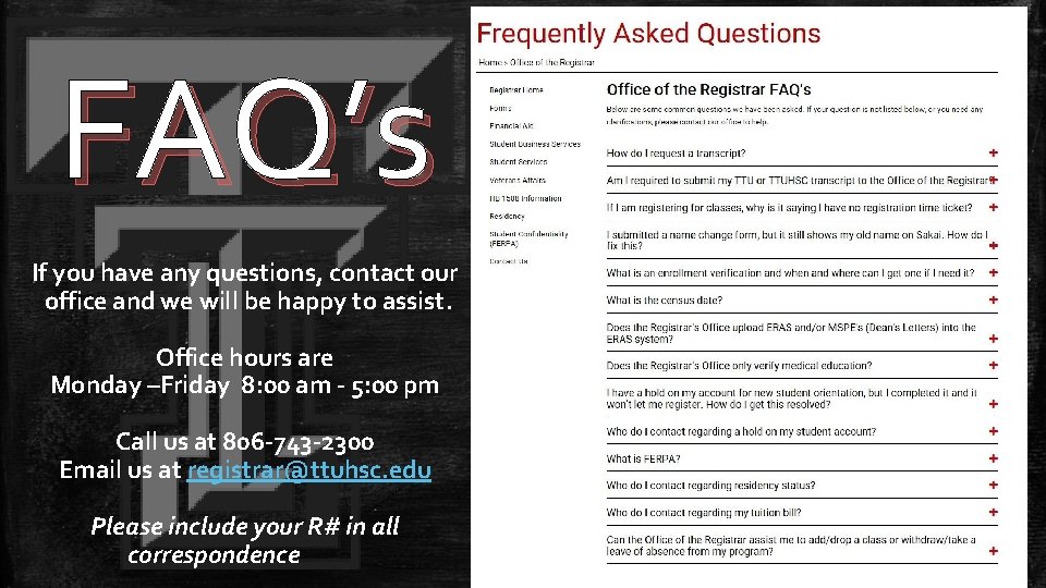 FAQ’s If you have any questions, contact our office and we will be happy