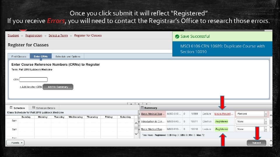 Once you click submit it will reflect “Registered” If you receive Errors, you will