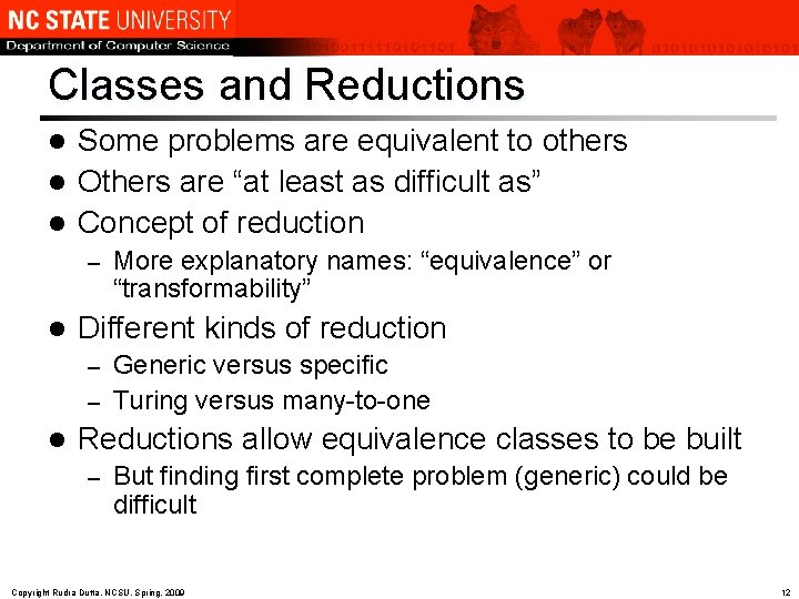 Classes and Reductions Some problems are equivalent to others l Others are “at least