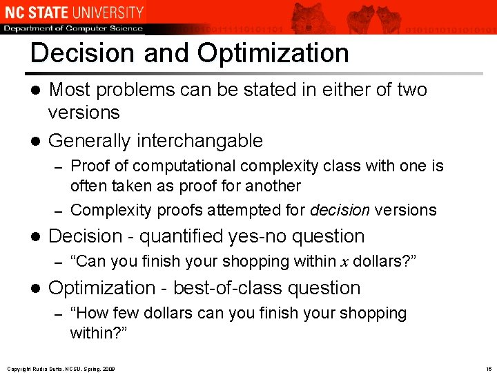 Decision and Optimization Most problems can be stated in either of two versions l