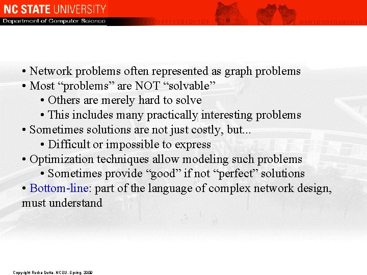  • Network problems often represented as graph problems • Most “problems” are NOT