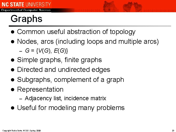 Graphs Common useful abstraction of topology l Nodes, arcs (including loops and multiple arcs)