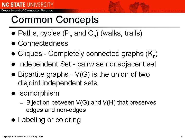 Common Concepts l l l Paths, cycles (Pn and Cn) (walks, trails) Connectedness Cliques