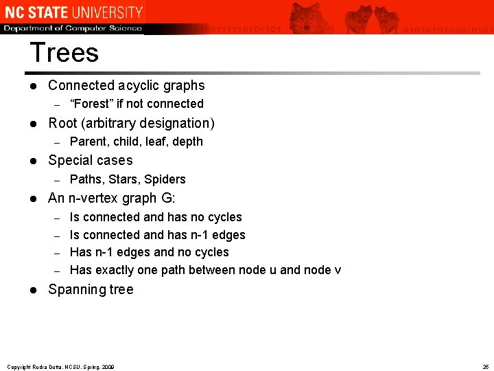 Trees l Connected acyclic graphs – l Root (arbitrary designation) – l Parent, child,