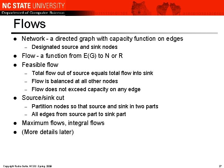 Flows l Network - a directed graph with capacity function on edges – Designated