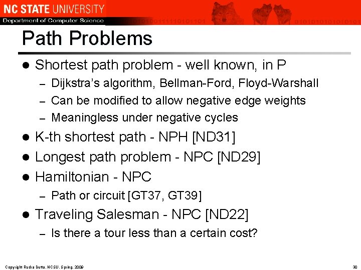 Path Problems l Shortest path problem - well known, in P Dijkstra’s algorithm, Bellman-Ford,