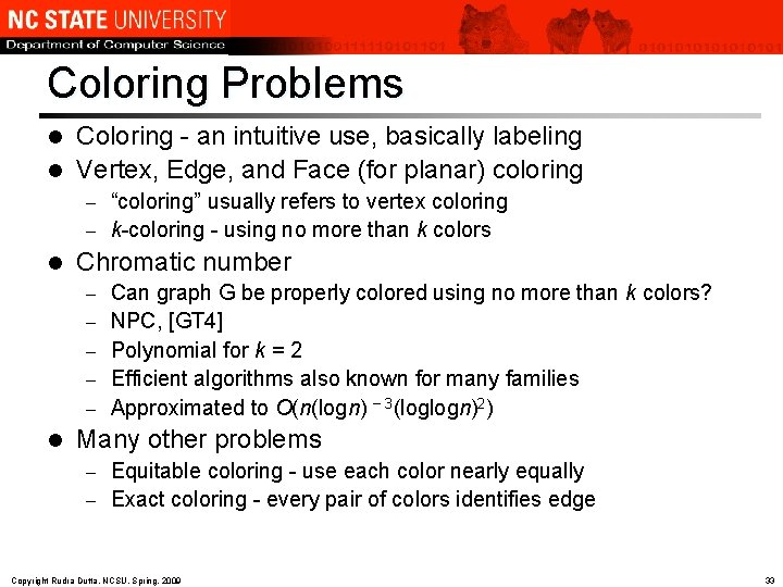 Coloring Problems Coloring - an intuitive use, basically labeling l Vertex, Edge, and Face