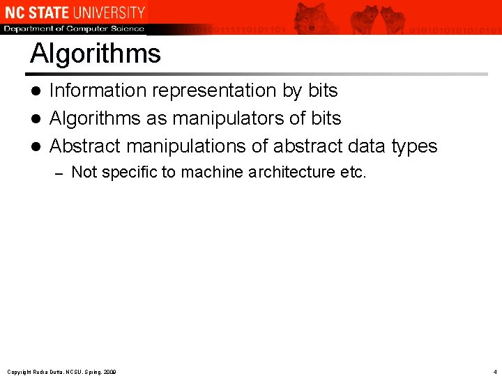 Algorithms Information representation by bits l Algorithms as manipulators of bits l Abstract manipulations
