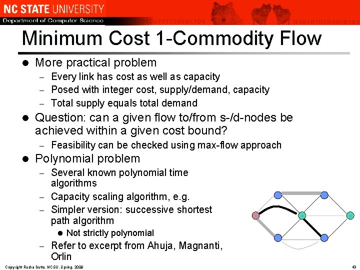 Minimum Cost 1 -Commodity Flow l More practical problem Every link has cost as