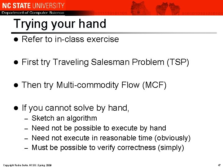 Trying your hand l Refer to in-class exercise l First try Traveling Salesman Problem