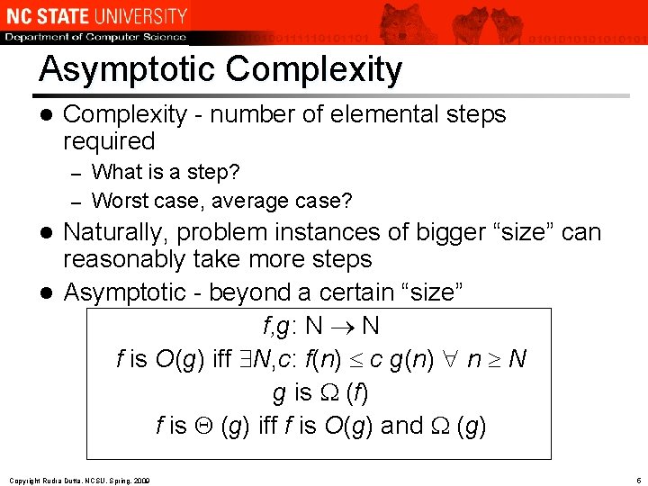 Asymptotic Complexity l Complexity - number of elemental steps required What is a step?