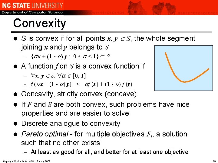 Convexity l S is convex if for all points x, y S, the whole