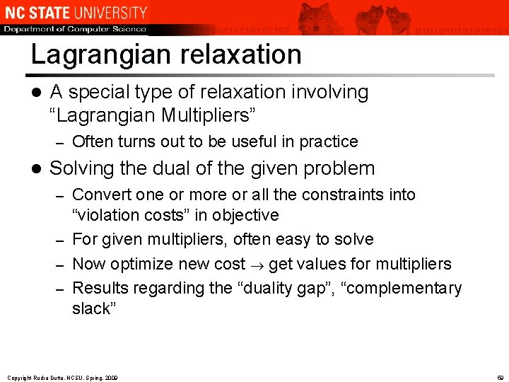 Lagrangian relaxation l A special type of relaxation involving “Lagrangian Multipliers” – l Often