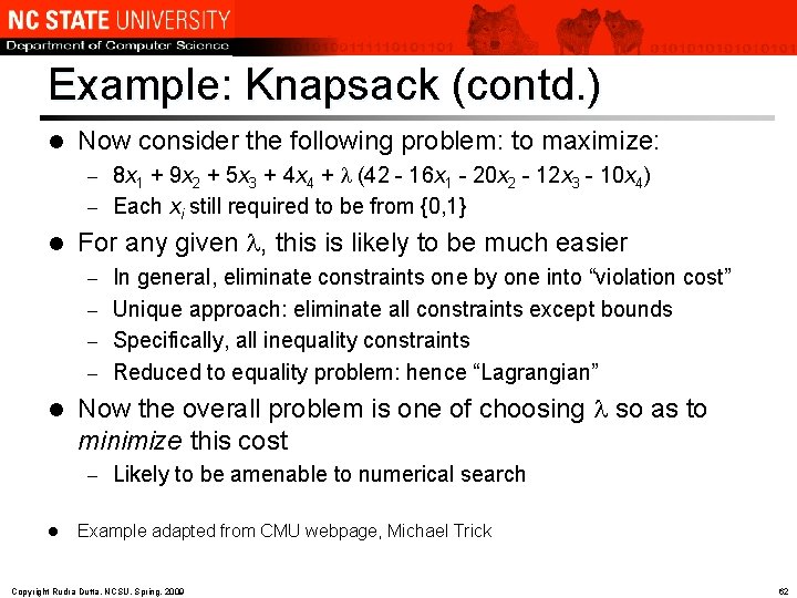 Example: Knapsack (contd. ) l Now consider the following problem: to maximize: 8 x