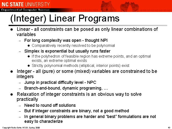 (Integer) Linear Programs l Linear - all constraints can be posed as only linear