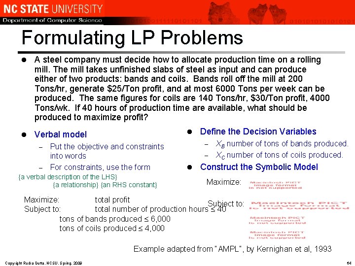 Formulating LP Problems l A steel company must decide how to allocate production time