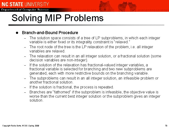 Solving MIP Problems l Branch-and-Bound Procedure – – – – The solution space consists