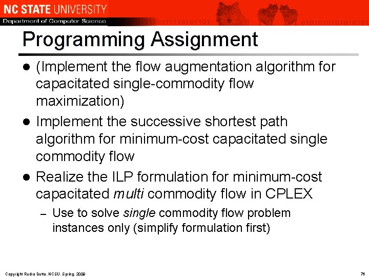 Programming Assignment (Implement the flow augmentation algorithm for capacitated single-commodity flow maximization) l Implement