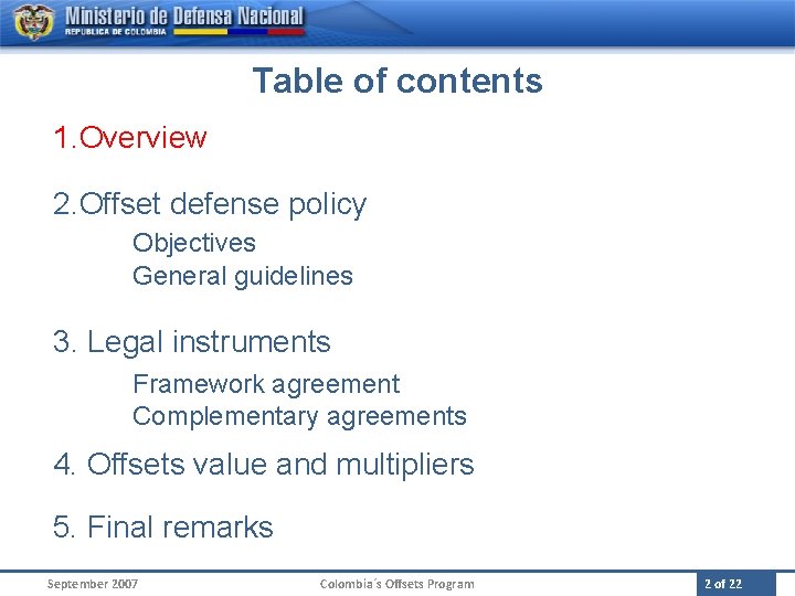 Table of contents 1. Overview 2. Offset defense policy Objectives General guidelines 3. Legal