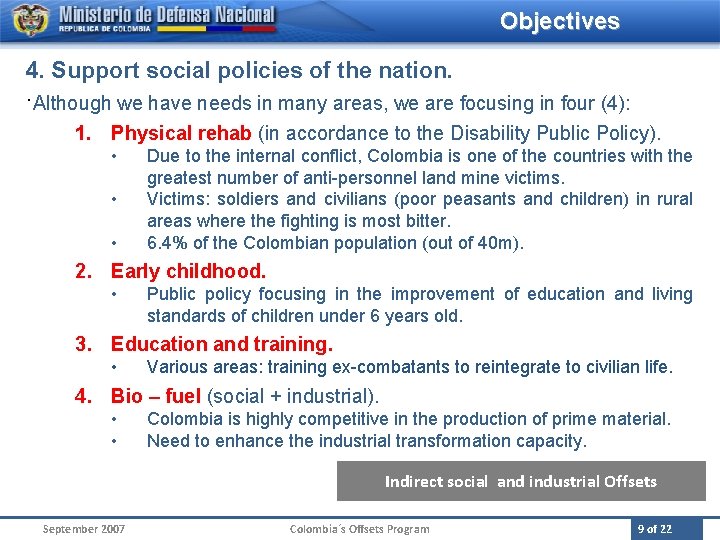 Objectives 4. Support social policies of the nation. . Although we have needs in