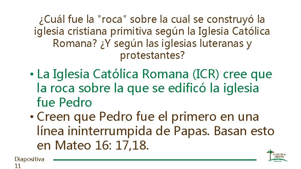 ¿Cuál fue la "roca" sobre la cual se construyó la iglesia cristiana primitiva según